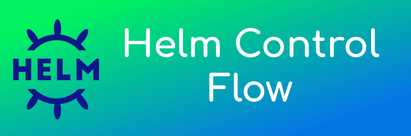 Helm Flow Control